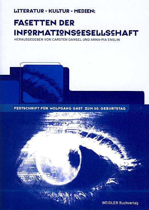 Literatur – Kultur – Medien: Facetten der Informationsgesellschaft