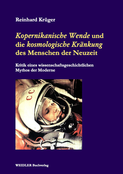 <i>Kopernikanische Wende</i> und die <i>kosmologische Kränkung</i> des Menschen der Neuzeit